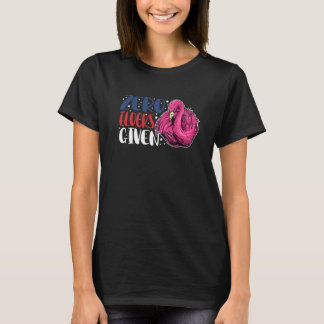 Zero Flocks Given Animal Flamingo For Men Women T-Shirt