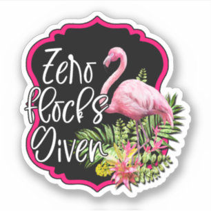 Zero flocks given Custom-Cut Vinyl Sticker