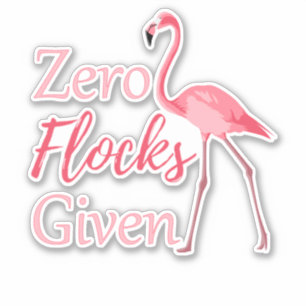 Zero Flocks Given Funny Flamingo