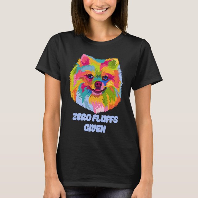 Zero Fluffs Given Pomeranian  Pom Pom Humor Dog T-Shirt (Front)