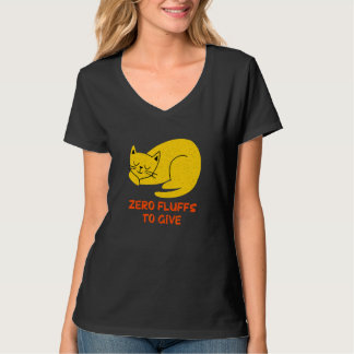 Zero Fluffs to Give Cat Cat Mum Kitten Cat Dad T-Shirt