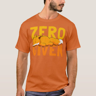 Zero Fo Given Funny Fo Gift with Saying T-Shirt
