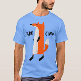 Zero Fo GivenFunny Cute Fo  T-Shirt