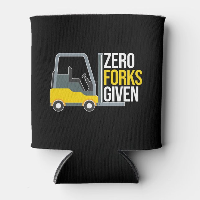 Zero Forks Given Funny Forklift Pun Can Cooler (Front)