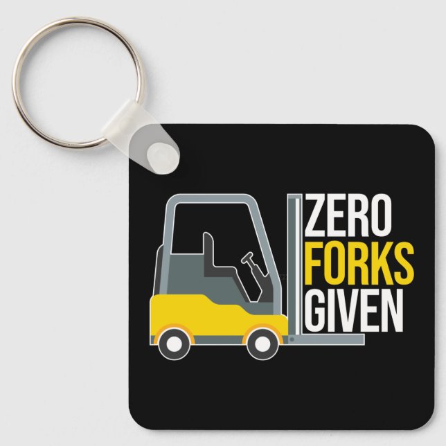 Zero Forks Given Funny Forklift Pun Key Ring (Front)
