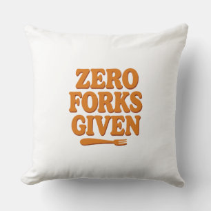 Zero Forks Given Retro Funny Throw Pillow