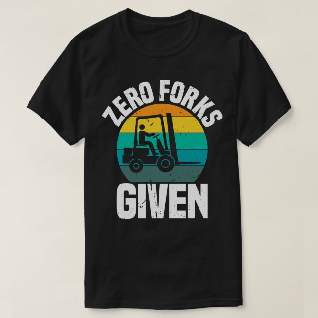 Zero Forks Given T-Shirt (Design Front)