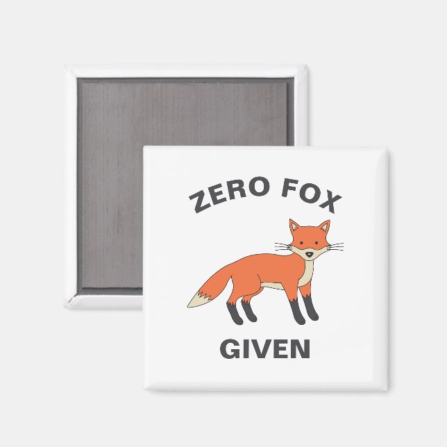Zero Fox Given Funny Sarcasm Wild Animals Pun Magnet (Front/Back)