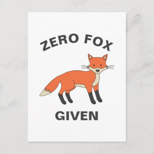 Zero Fox Given Funny Sarcasm Wild Animals Pun Postcard