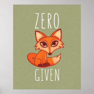 Zero Fox Given Poster