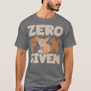 Zero Fox given Pun for a Fennec Fox LoverT-Shirt T-Shirt