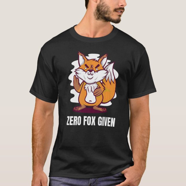 Zero Fox Given pun fox  T-Shirt (Front)