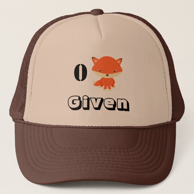 Zero Fox Given. Trucker Hat (Front)