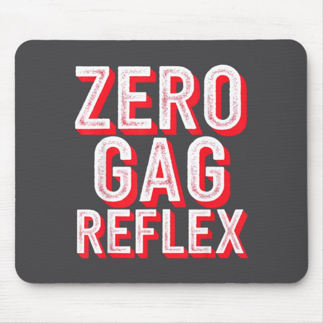 Zero Gag Reflex, Meme Funny Bachelorette Party  Mouse Mat (Front)