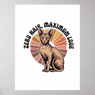 Zero Hair Maximum Love Sphynx Art Poster
