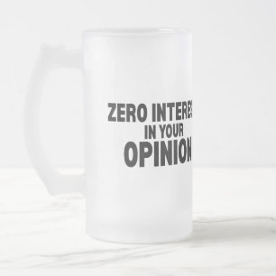 Zero Interest In Your Opinion Minimalist Frosted Glass Beer Mug