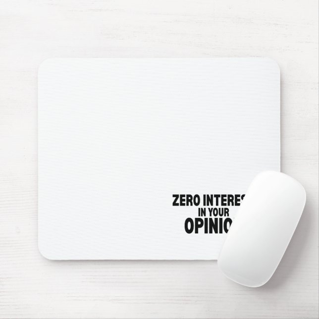 Zero Interest In Your Opinion Minimalist Mouse Mat (With Mouse)