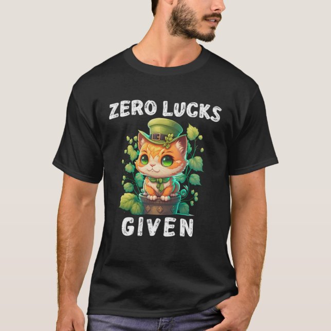 Zero Lucks Given  Cute Cat St Patricks Day Party W T-Shirt (Front)