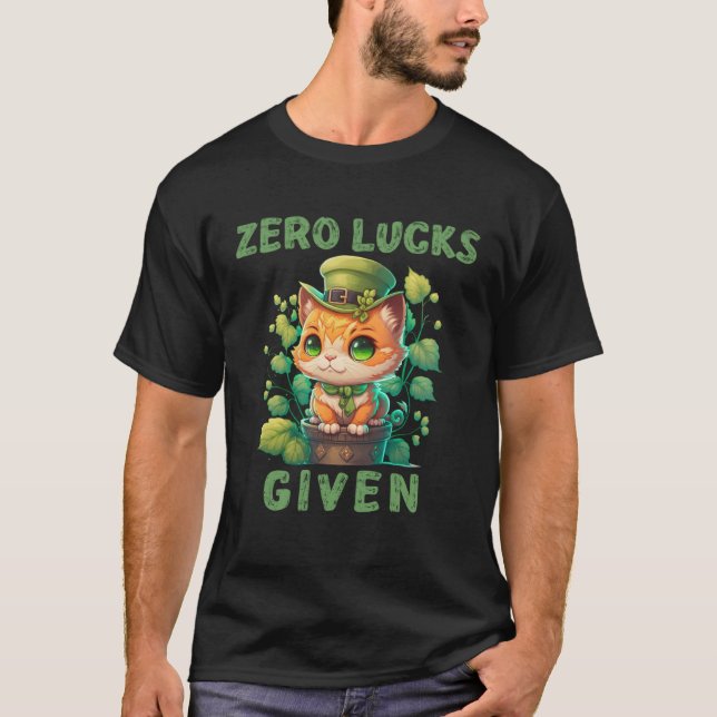 Zero Lucks Given  Cute Cat St Patricks Day Party W T-Shirt (Front)