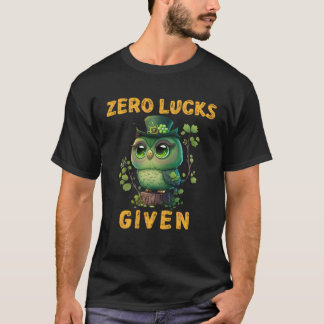 Zero Lucks Given  Cute Owl St Patricks Day Party W T-Shirt