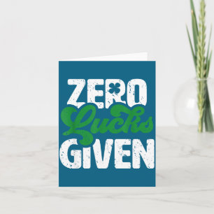 Zero Lucks Given Funny Irish St Patrick's Day Card