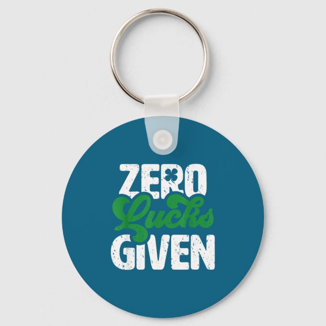 Zero Lucks Given Funny Irish St Patrick's Day  Key Ring (Front)