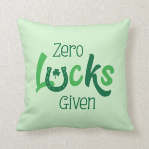 Zero Lucks Given Funny St Patricks Day Cushion