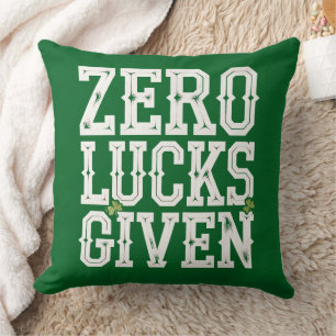 Zero Lucks Given Funny St Patrick's Day Irish Cushion