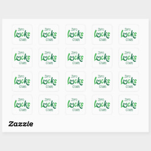 Zero Lucks Given - Funny St Patrick's Day Square Sticker