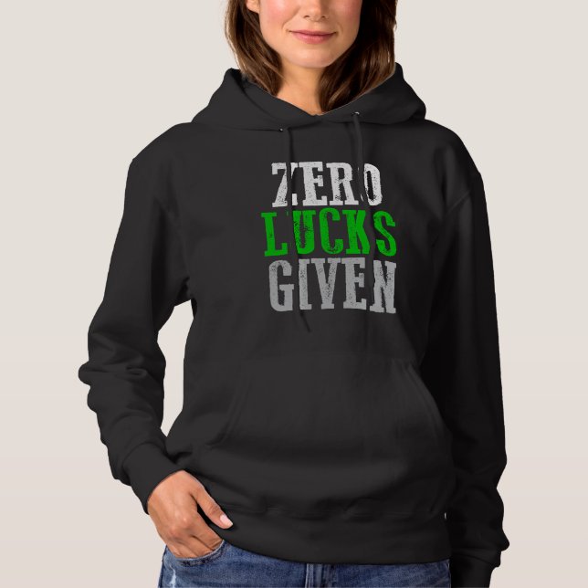 ZERO LUCKS GIVEN  Graphic Hoodie (Front)