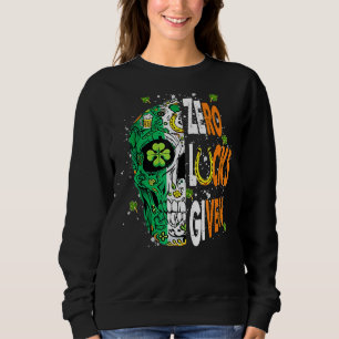 Zero Lucks Given Lucky Irish Flag Saint Patricku20 Sweatshirt