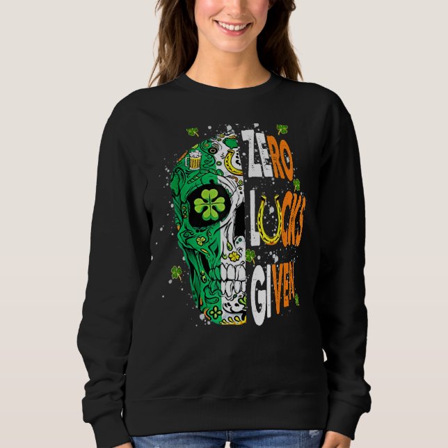 Zero Lucks Given Lucky Irish Flag Saint Patricku20 Sweatshirt (Front)