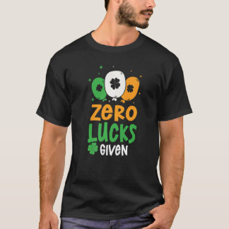 Zero Lucks Given Party St. Patrick's Day Humour T-Shirt