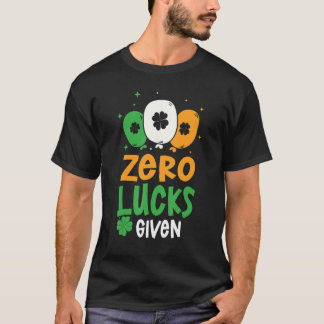 Zero Lucks Given Party St. Patrick's Day Humour T-Shirt