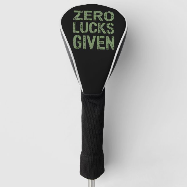 Zero Lucks Given St Paddy's Day Hilarious Patricks Golf Head Cover (Front)