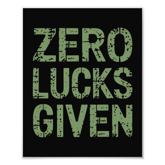 Zero Lucks Given St Paddy's Day Hilarious Patricks Photo Print (Front)