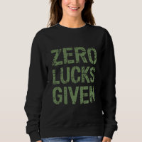 Zero Lucks Given St Paddy's Day Hilarious Patricks