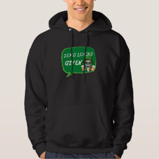 Zero Lucks Given  St Patrick s Day St Paddys Day   Hoodie