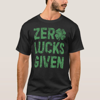Zero Lucks Given St Patricks Day Women Girls Shamr T-Shirt