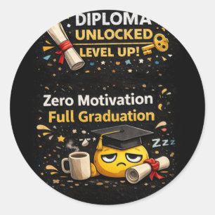 Zero Motivation Full Graduation Funny Shirt  Classic Round Sticker