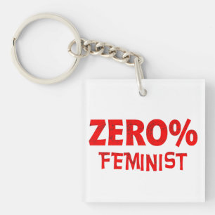 Zero Percent Feminist Anti Feminism 0% Feminist Key Ring
