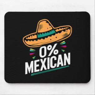 Zero Percent Mexican Funny Fiesta Cinco De Mayo Mouse Mat