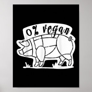 Zero Percent Vegan Funny Bbq Carnivore Meat Eater Poster
