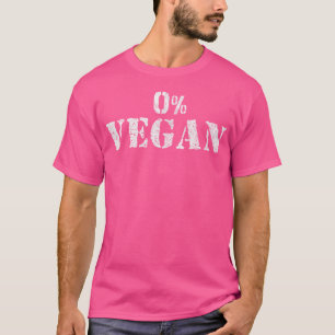 Zero Percent Vegan Funny Meat Eater Carnivore T-Shirt