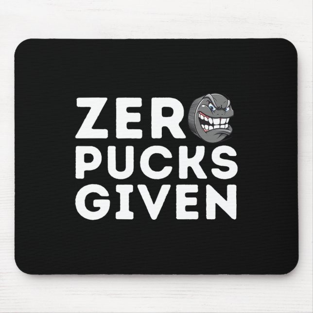 Zero Pucks Given - Funny Ice Hockey Player Gift  Mouse Mat (Front)