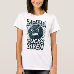Zero Pucks Given Hockey Humor Sports Fan Design T-Shirt