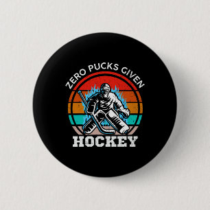 Zero Pucks Given Retro Vintage Ice Hockey Gifts Fo 6 Cm Round Badge