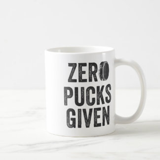 Zero Pucks Given Sarcastic Adult Hockey Men's Wome Coffee Mug