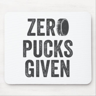 Zero Pucks Given Sarcastic Adult Hockey Men's Wome Mouse Mat