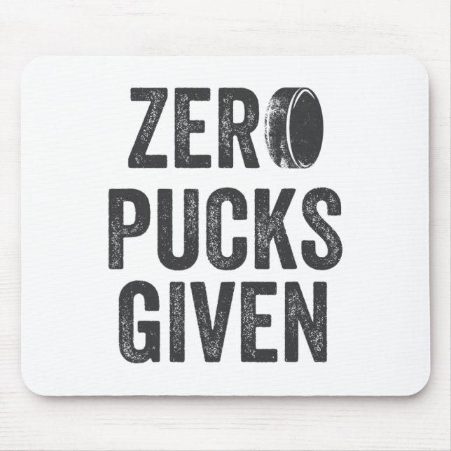 Zero Pucks Given Sarcastic Adult Hockey Men's Wome Mouse Mat (Front)